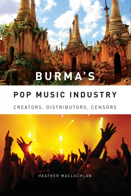 BURMA?S POP MUSIC INDUSTRY