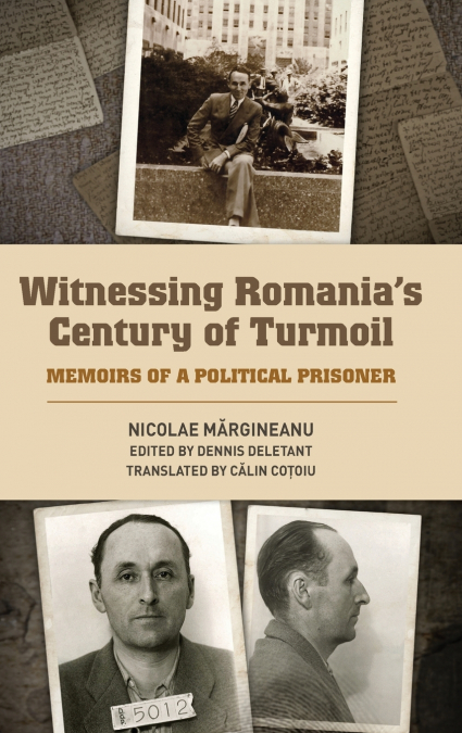 WITNESSING ROMANIA?S CENTURY OF TURMOIL