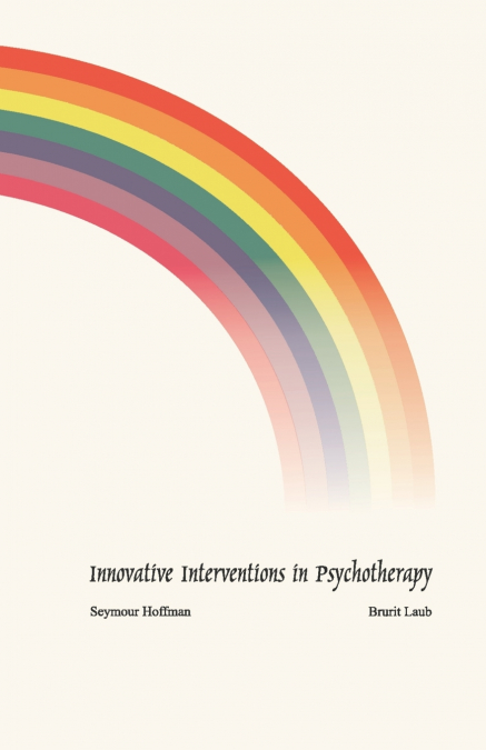 INNOVATIVE INTERVENTIONS IN PSYCHOTHERAPY