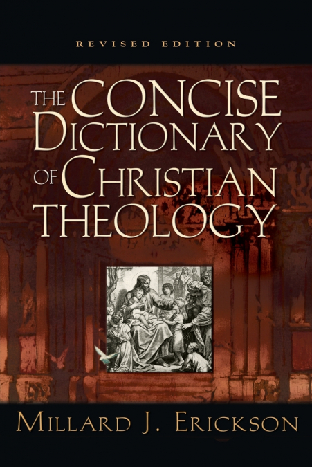 CONCISE DICTIONARY OF CHRISTIAN THEOLOGY (REVISED)