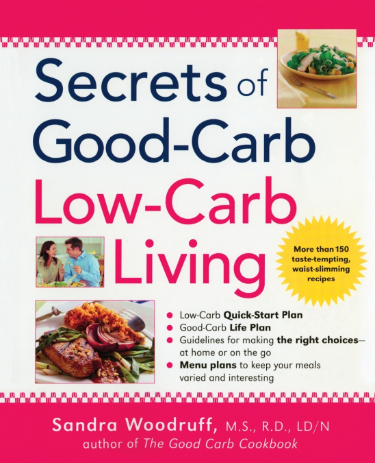 SECRETS OF GOOD-CARB/LOW-CARB LIVING