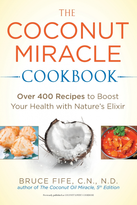 THE COCONUT MIRACLE COOKBOOK