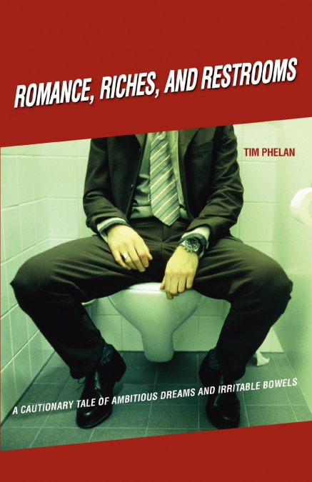 ROMANCE, RICHES, AND RESTROOMS