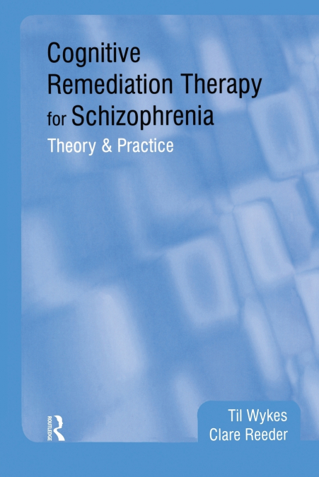COGNITIVE REMEDIATION THERAPY FOR SCHIZOPHRENIA