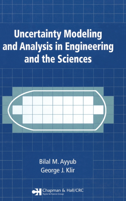 UNCERTAINTY MODELING AND ANALYSIS IN ENGINEERING AND THE SCI