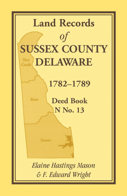 LAND RECORDS OF SUSSEX COUNTY, DELAWARE, 1782-1789