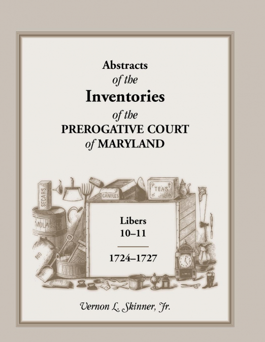 ABSTRACTS OF THE INVENTORIES OF THE PREROGATIVE COURT OF MAR
