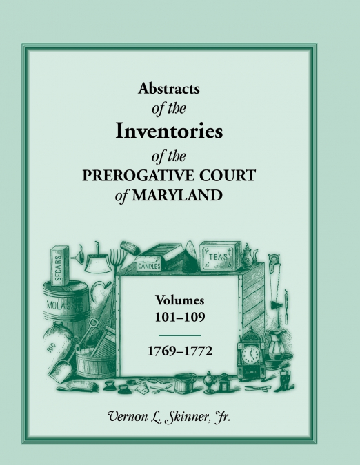 ABSTRACTS OF THE INVENTORIES OF THE PREROGATIVE COURT OF MAR