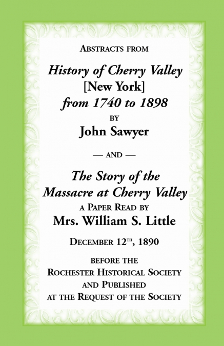 ABSTRACTS FROM HISTORY OF CHERRY VALLEY FROM 1740 TO 1898 AN