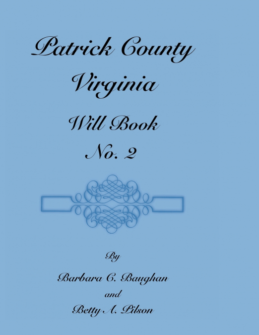 PATRICK COUNTY, VIRGINIA, WILL BOOK, NO. 2