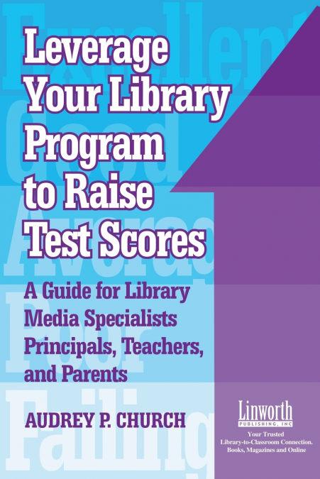 LEVERAGE YOUR LIBRARY PROGRAM TO RAISE TEST SCORES
