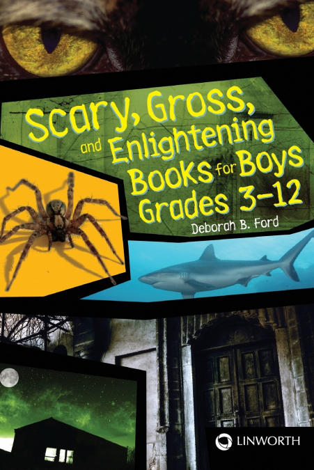 SCARY, GROSS, AND ENLIGHTENING BOOKS FOR BOYS GRADES 3A?'12