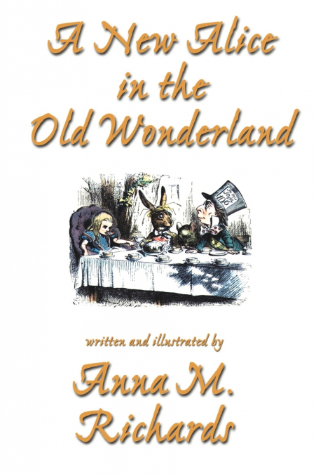 A NEW ALICE IN THE OLD WONDERLAND
