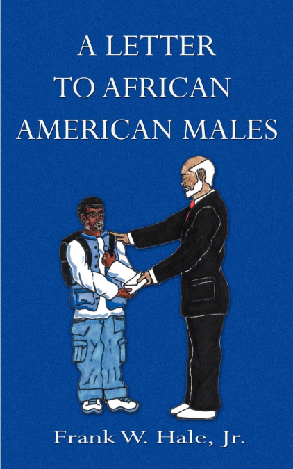 A LETTER TO AFRICAN AMERICAN MALES