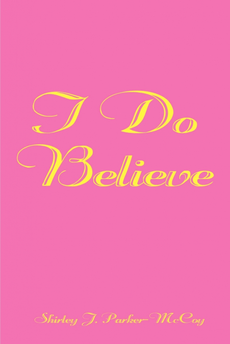 I DO BELIEVE