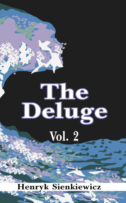 THE DELUGE, VOLUME I