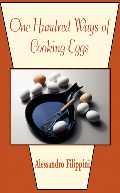 ONE HUNDRED WAYS OF COOKING EGGS