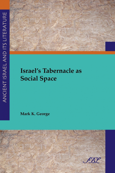 ISRAEL?S TABERNACLE AS SOCIAL SPACE