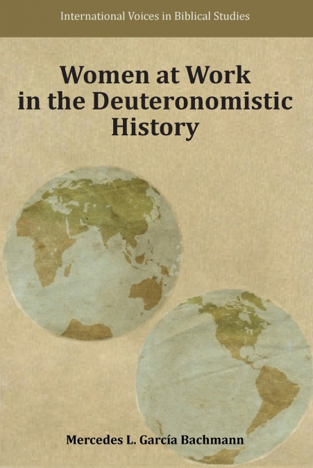 WOMEN AT WORK IN THE DEUTERONOMISTIC HISTORY