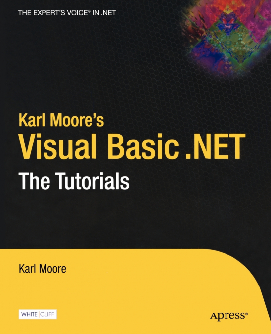 KARL MOORE?S VISUAL BASIC .NET