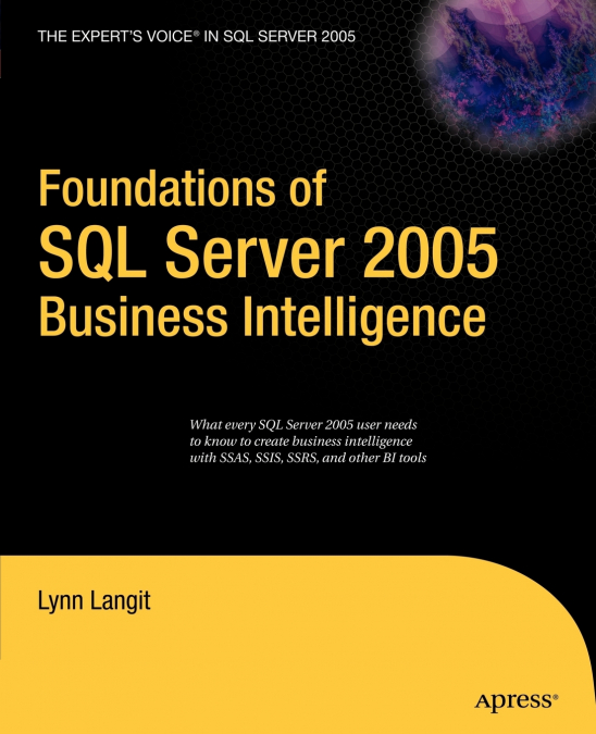 FOUNDATIONS OF SQL SERVER 2005 BUSINESS INTELLIGENCE