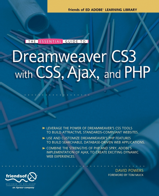 THE ESSENTIAL GUIDE TO DREAMWEAVER CS3 WITH CSS, AJAX, AND P
