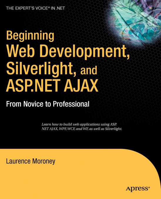 BEGINNING WEB DEVELOPMENT, SILVERLIGHT, AND ASP.NET AJAX