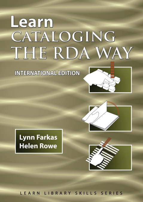LEARN CATALOGING THE RDA WAY INTERNATIONAL EDITION