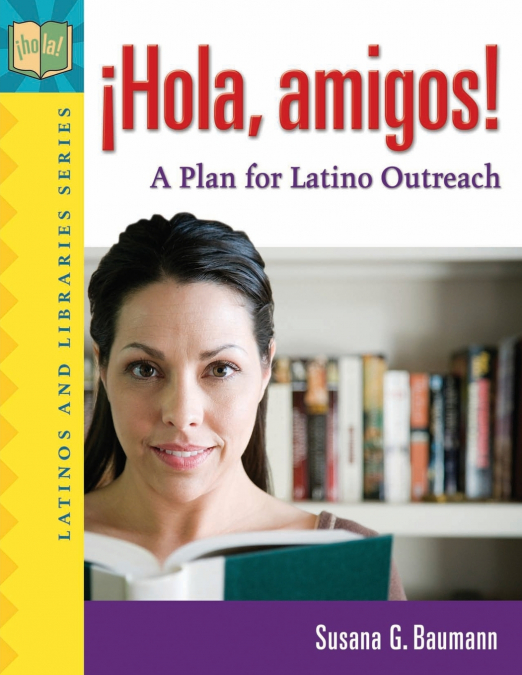 ­HOLA, AMIGOS! A PLAN FOR LATINO OUTREACH