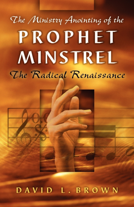 THE MINISTRY ANOINTING OF THE PROPHET-MINSTREL