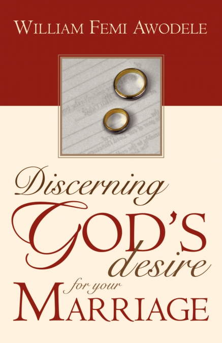 DISCERNING GOD?S DESIRE FOR YOUR MARRIAGE