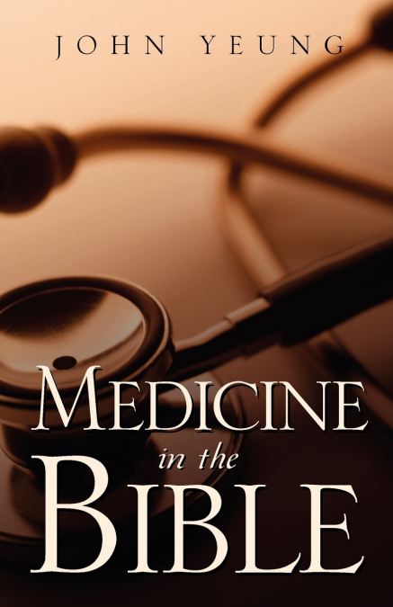 MEDICINE IN THE BIBLE