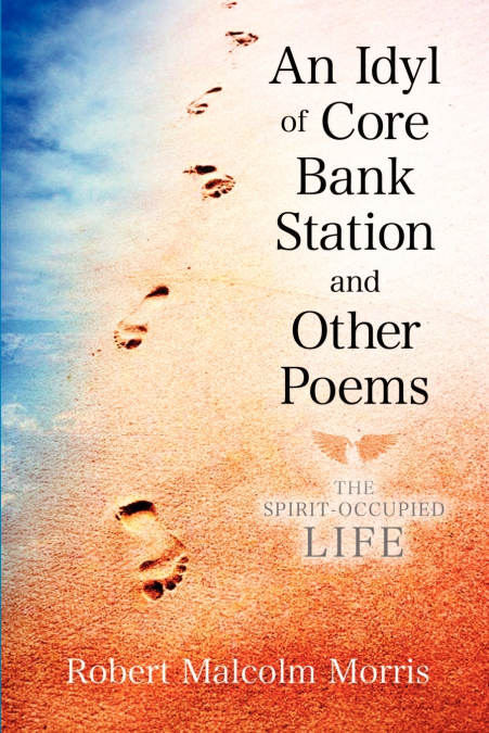 AN IDYL OF CORE BANK STATION AND OTHER POEMS