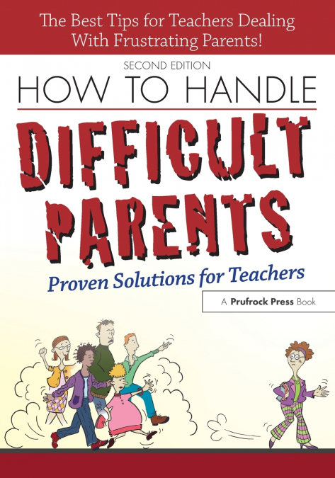 HOW TO HANDLE DIFFICULT PARENTS