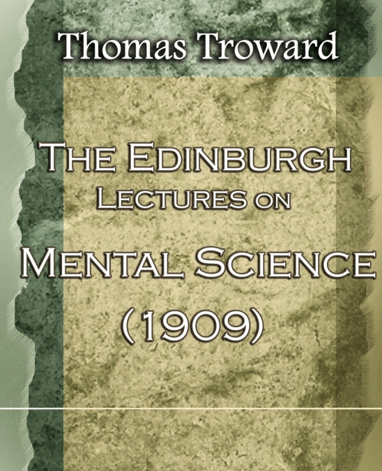 THE EDINBURGH LECTURES ON MENTAL SCIENCE (1909)
