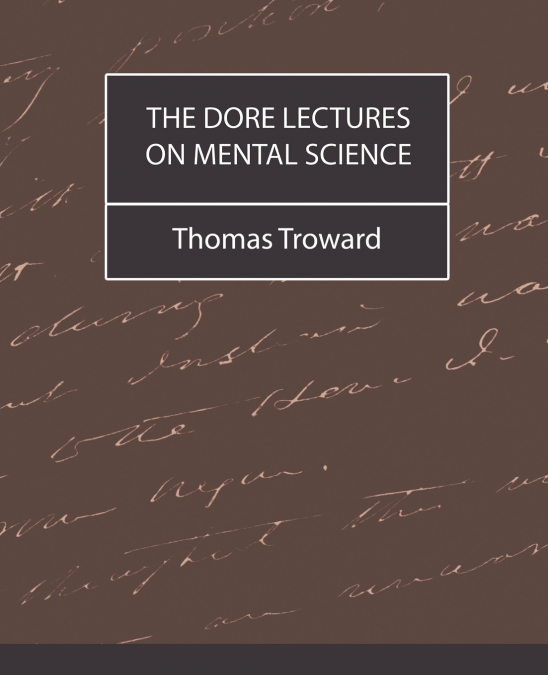 THE DORE LECTURES ON MENTAL SCIENCE