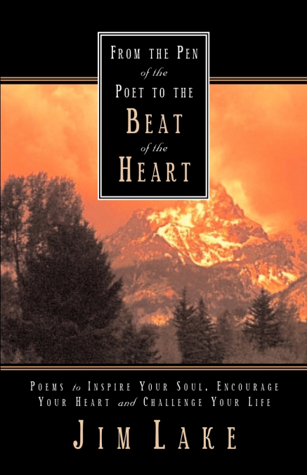 FROM THE PEN OF THE POET TO THE BEAT OF THE HEART