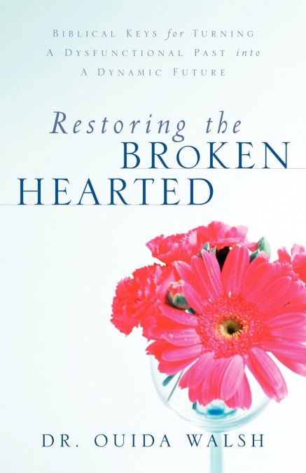RESTORING THE BROKEN HEARTED