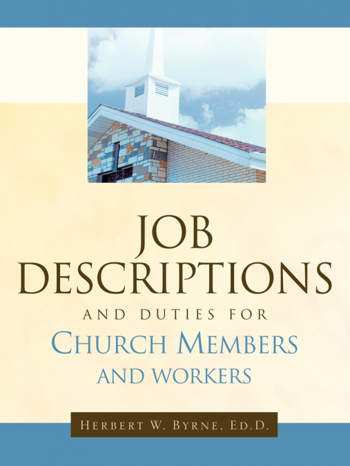 JOB DESCRIPTIONS AND DUTIES FOR CHURCH MEMBERS AND WORKERS