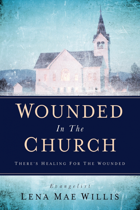 WOUNDED IN THE CHURCH