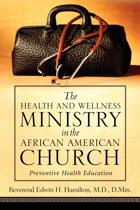 THE HEALTH AND WELLNESS MINISTRY IN THE AFRICAN AMERICAN CHU