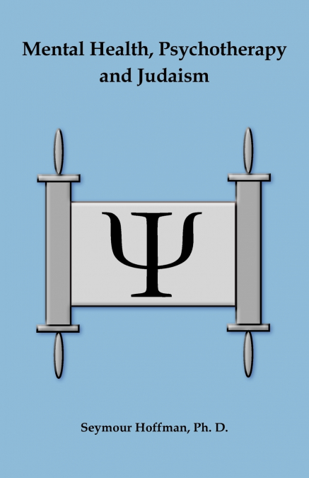 MENTAL HEALTH, PSYCHOTHERAPY AND JUDAISM