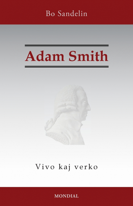 ADAM SMITH. VIVO KAJ VERKO