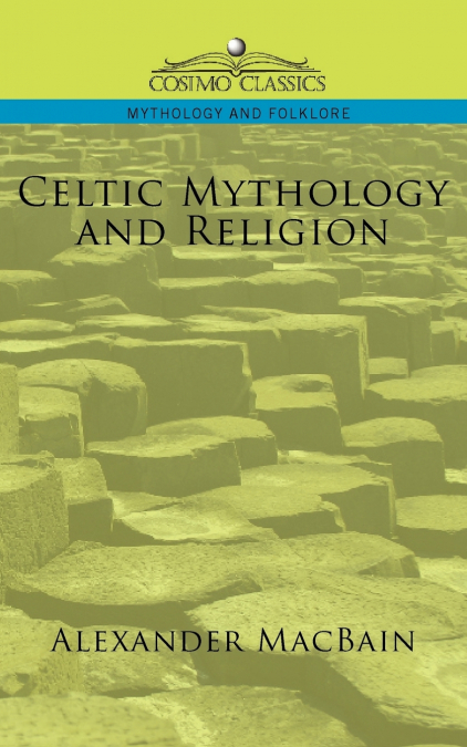 CELTIC MYTHOLOGY AND RELIGION