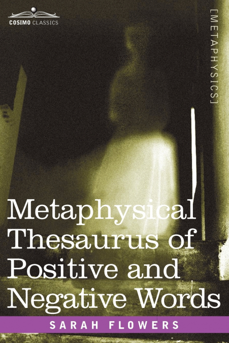 METAPHYSICAL THESAURUS OF POSITIVE AND NEGATIVE WORDS