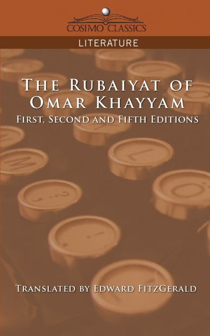 THE RUBAIYAT OF OMAR KHAYYAM, FIRST, SECOND AND FIFTH EDITIO