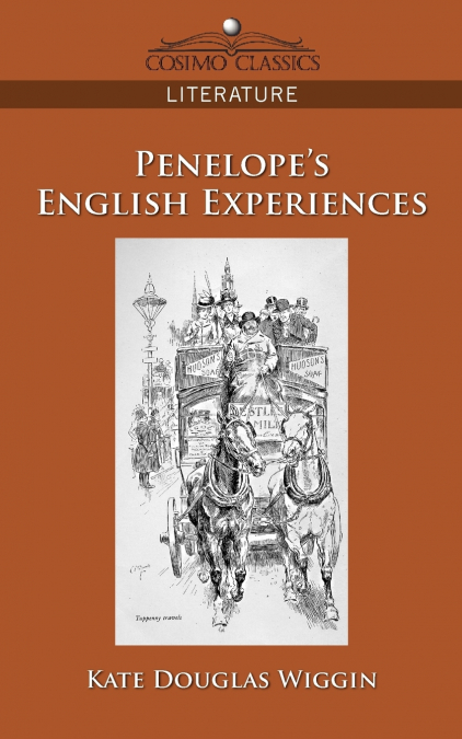 PENELOPE?S IRISH EXPERIENCES BY KATE DOUGLAS WIGGIN, FICTION