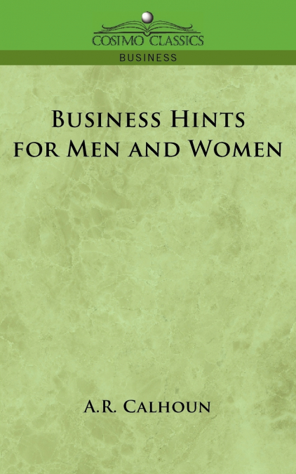 BUSINESS HINTS FOR MEN AND WOMEN