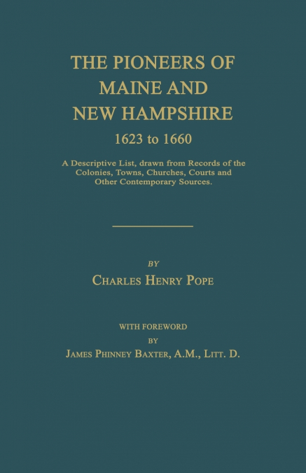 THE PIONEERS OF MAINE AND NEW HAMPSHIRE 1623 TO 1660