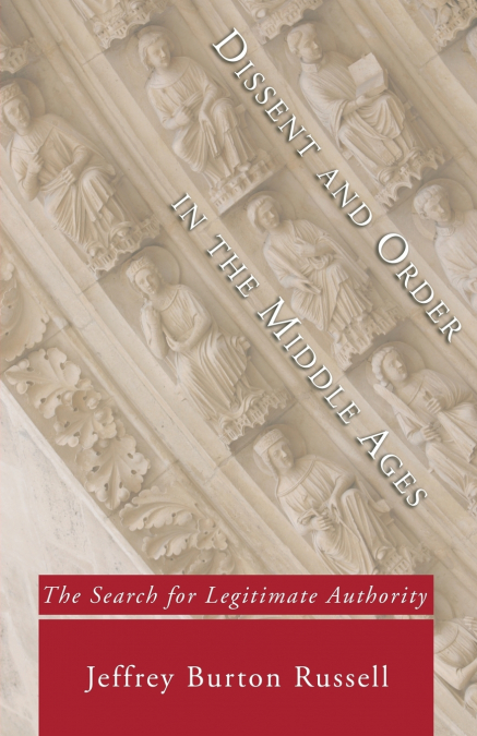 DISSENT AND ORDER IN THE MIDDLE AGES